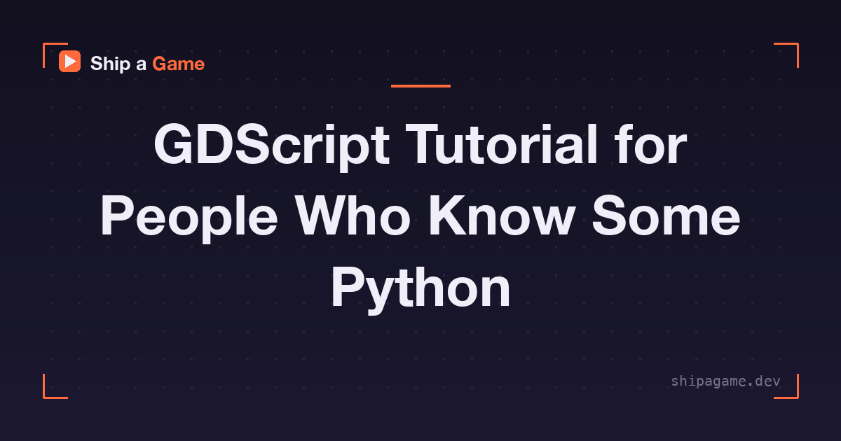 GDScript Tutorial for People Who Know Some Python