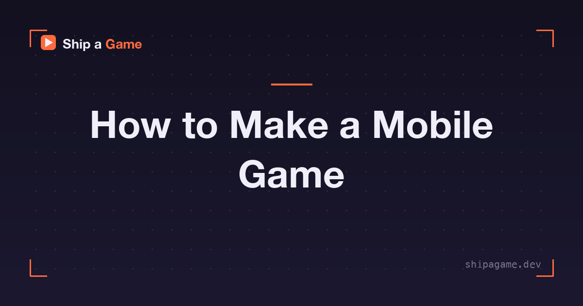 How to Make a Mobile Game and Actually Publish It
