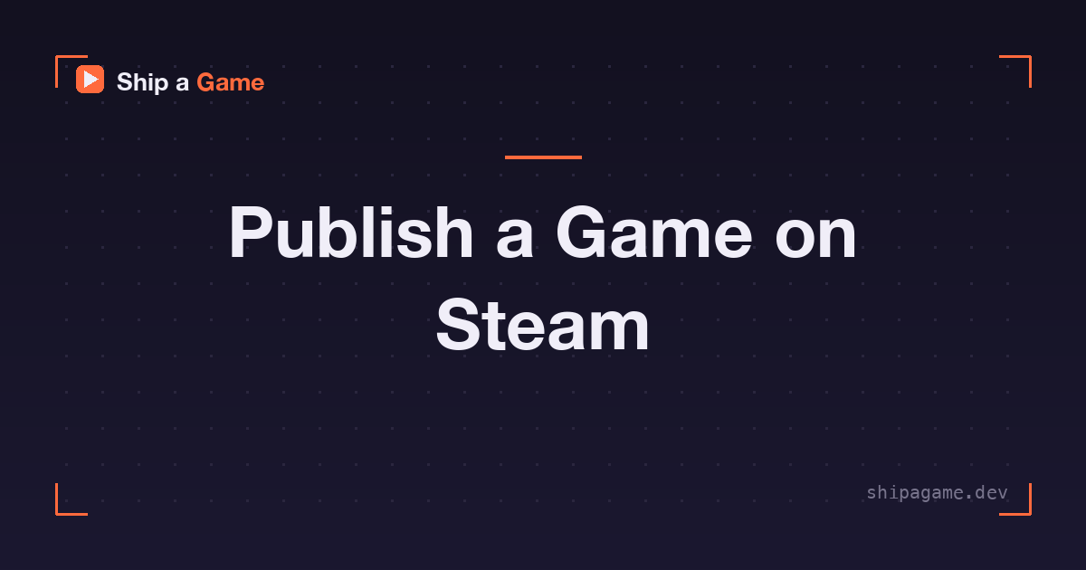 How to Publish a Game on Steam and What It Costs